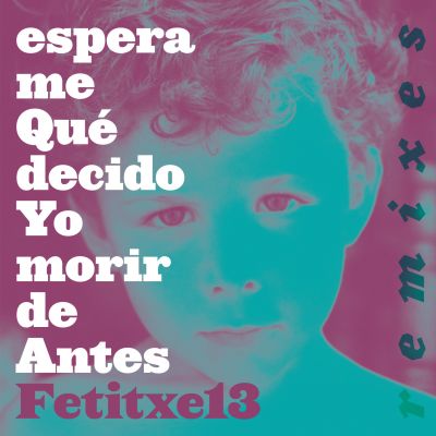 Antes de morir yo decido qué me espera Remixes (2013)